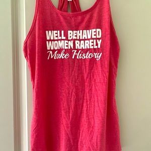 Well behaved women rarely make history
